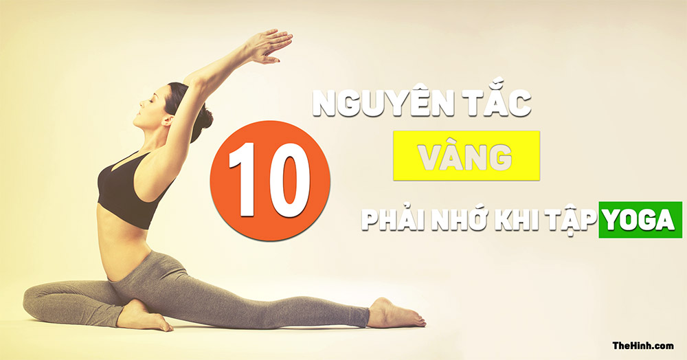10 nguyên tắc khi tập Yoga buộc phải nhớ nằm lòng