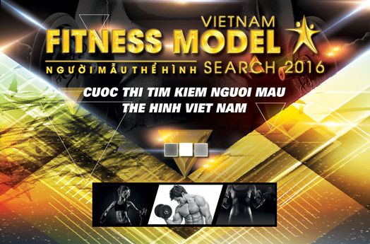Vietnam Fitness Model Search 2016 - Tìm kiếm người mẫu thể hình Việt Nam