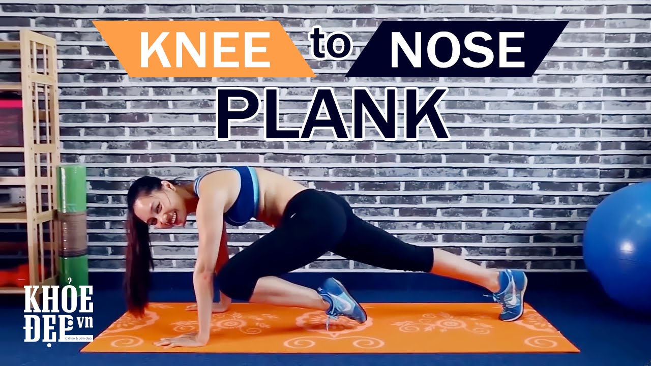 Knee to Nose - Bài tập Plank leo núi để giảm mỡ bụng dưới siêu tốc