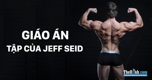 Giáo án tập tăng cơ giảm mỡ chi tiết của Jeff Seid