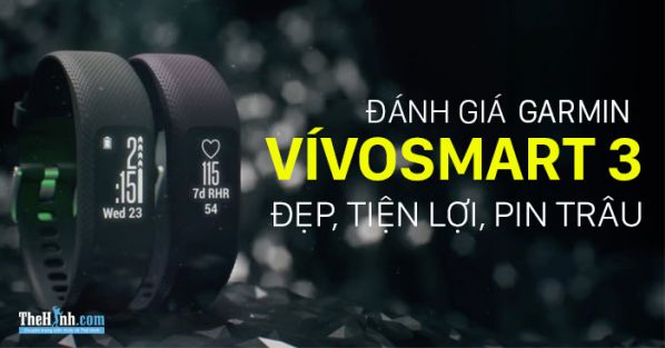 Đánh giá Garmin VivoSmart 3 - Fitbit hãy nên coi chừng đối thủ nặng ký này