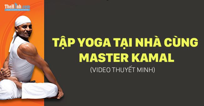 Tập yoga cùng Master Kamal - Trọn bộ tập Yoga cơ bản tại nhà