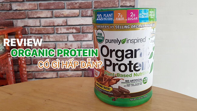 Review Organic Protein – Hũ protein thực vật cho người ăn chay