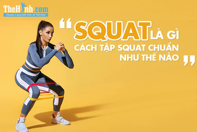 Squat là gì ? Hướng dẫn tập squat đúng cách nhất
