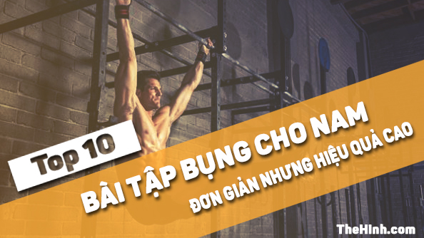 Cách tập luyện bụng và ngực hiệu quả cho nam giới tại nhà?
