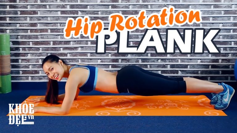 Hướng dẫn tập Plank xoay hông –  Hip Rotation Plank