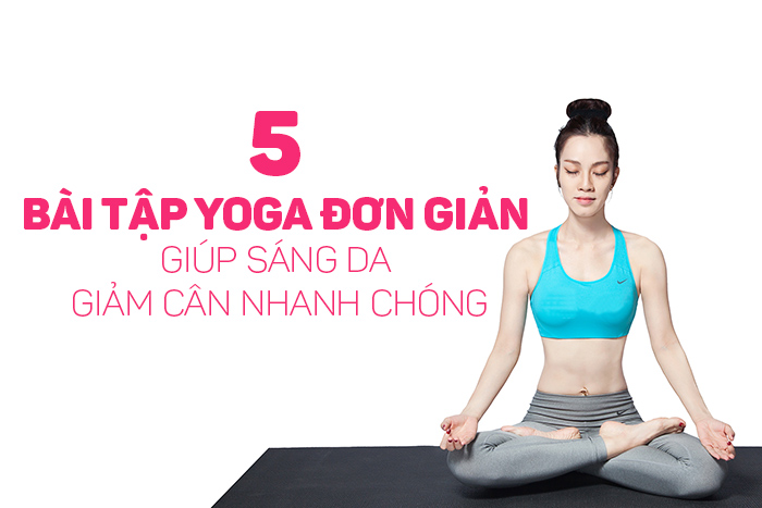Bài tập Yoga đơn giản tại nhà