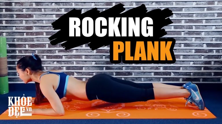Rocking Plank – Bài tập Plank đẩy tới trước bằng khuỷu tay