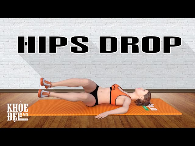 Hips Drop – Tập bụng eo thon, làm hiện đường cong chết người
