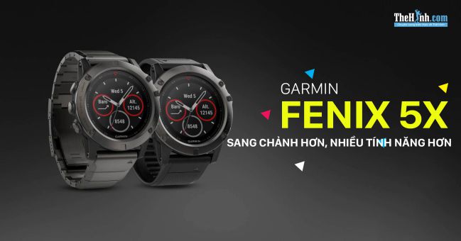 Đánh giá Garmin Fenix 5X / 5S / 5 - Sang chảnh hơn, nhiều tính năng hơn