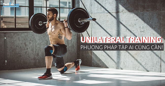 Unilateral Training là gì? Vì sao bạn nên tập Unilateral Training thường xuyên hơn
