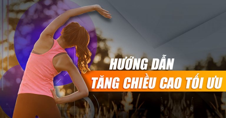 Tăng chiều cao đúng cách qua 3 bước đơn giản giúp cao 1-2cm mỗi tháng