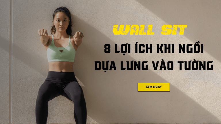 Ngồi dựa lưng vào tường bạn đã tập chưa, 8 lợi ích mà bạn nên biết!