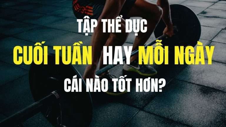 Nên tập thể dục lúc nào, cuối tuần hay mỗi ngày? Một nghiên cứu mới nhất tiết lộ sự thật!