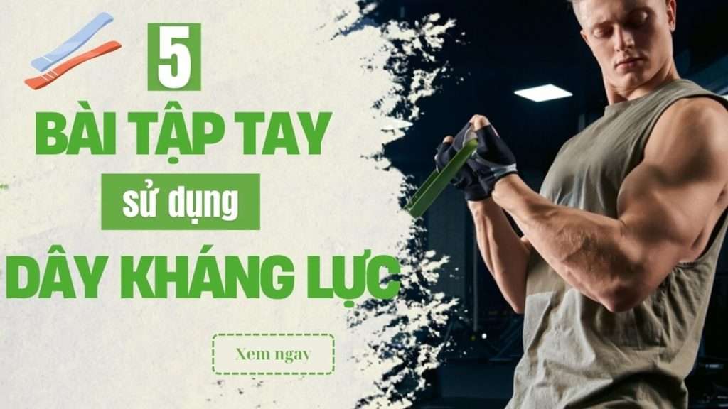Không có tạ? Không sao! Đã có 5 bài tập tay với dây kháng lực giúp bạn tự tin khoe cơ bắp