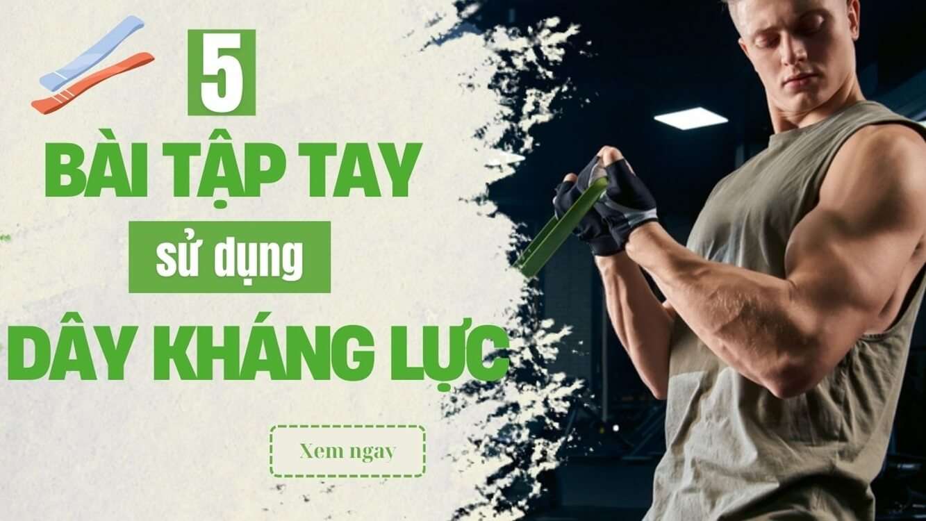 Không có tạ? Không sao! Đã có 5 bài tập tay với dây kháng lực giúp bạn tự tin khoe cơ bắp