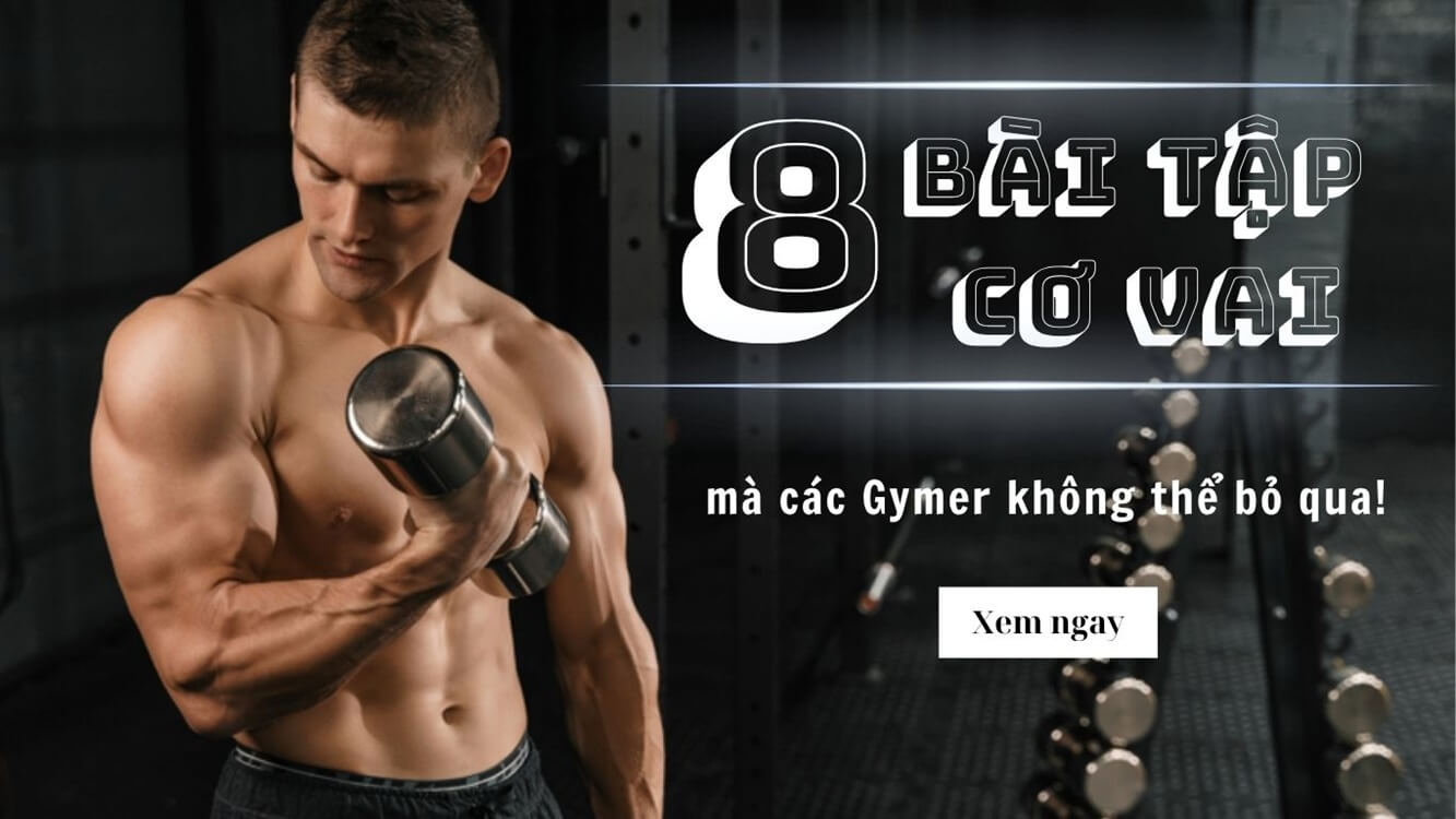 Tổng hợp các bài tập vai không thể thiếu dành cho Gymer!