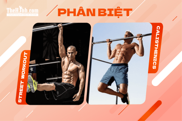 Calisthenics và Street Workout khác nhau như thế nào? 99% người mới chưa biết!