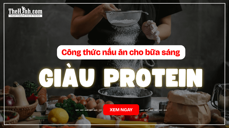 Sáng nay ăn gì? 5 ý tưởng cho bữa sáng giàu protein