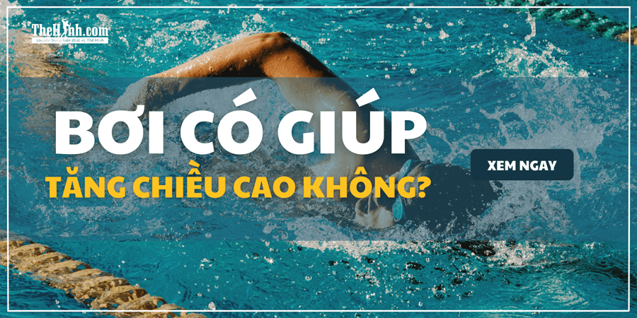 [Giải đáp]Bơi có tăng chiều cao không? 99% người vẫn hiểu sai