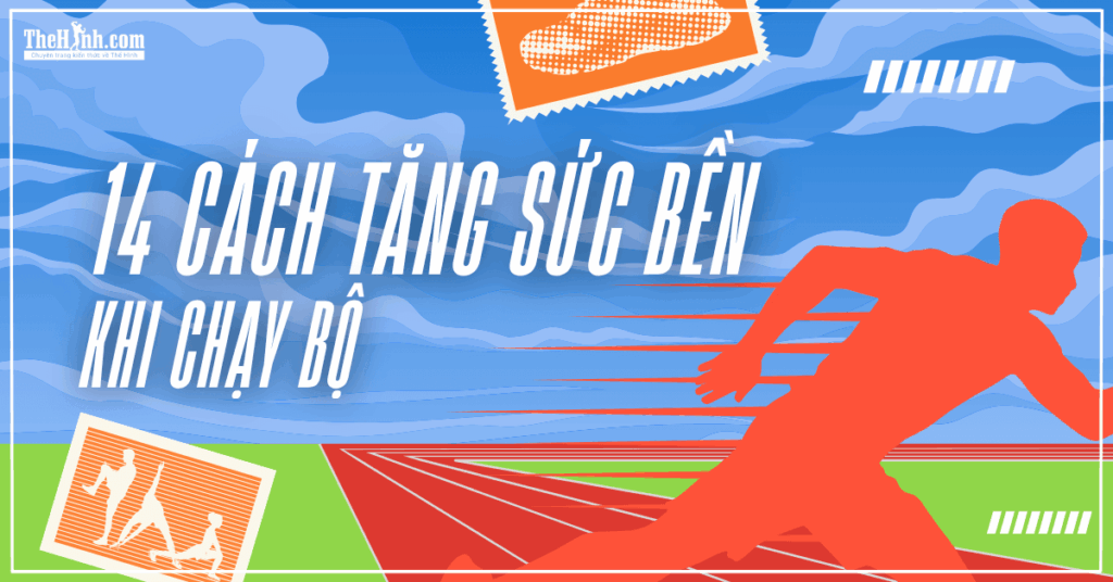 14 cách tăng sức bền khi chạy - Mẹo thì nhiều nhưng đây mới là những cách quan trọng nhất!