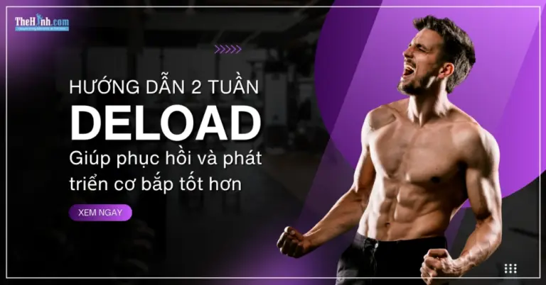 Hướng Dẫn Deload 2 Tuần: Bí Quyết Phục Hồi Và Bứt Phá Hiệu Suất