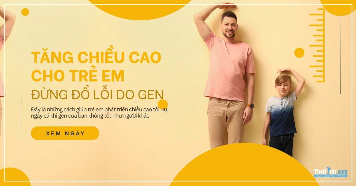 Tăng Chiều Cao Cho Trẻ Em: Đừng Đổ Lỗi Cho Gen, Hãy Tận Dụng 3 "Giai Đoạn Vàng"