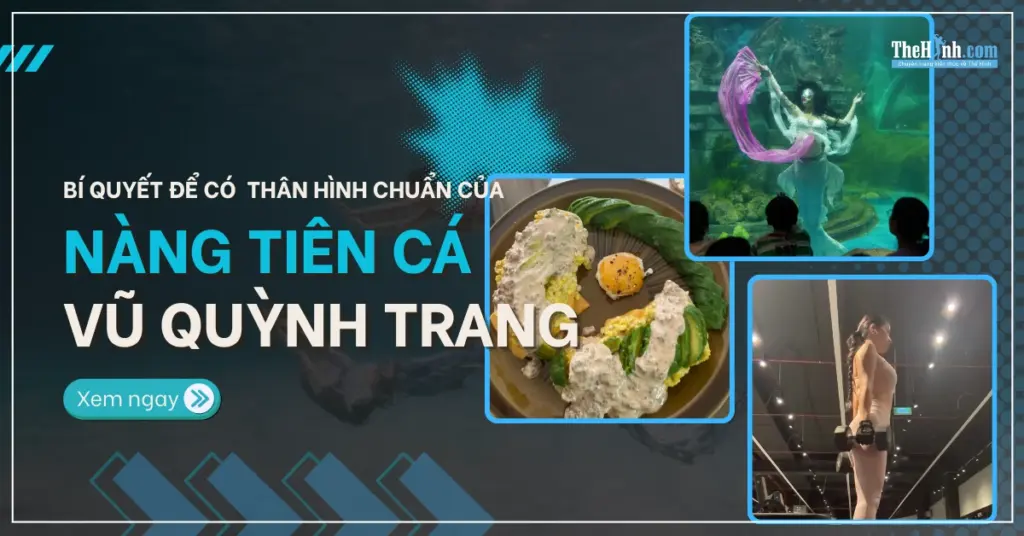 "Nàng tiên cá" chia sẻ bí quyết ăn uống, hít thở và tập luyện để có thân hình chuẩn