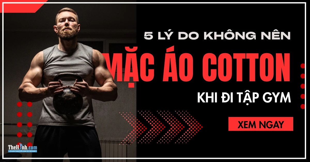 ao thun cotton tap gym - 5 lý do khoa học chứng minh áo thun cotton tập gym làm giảm hiệu suất 5 lý do khoa học chứng minh áo thun cotton tập gym làm giảm hiệu suất