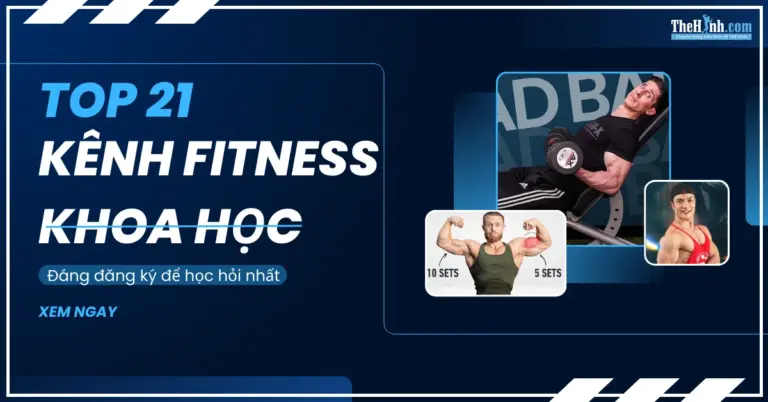 Top 21 Kênh YouTube Fitness Khoa Học Uy Tín Nhất Đáng Theo Dõi Nhất